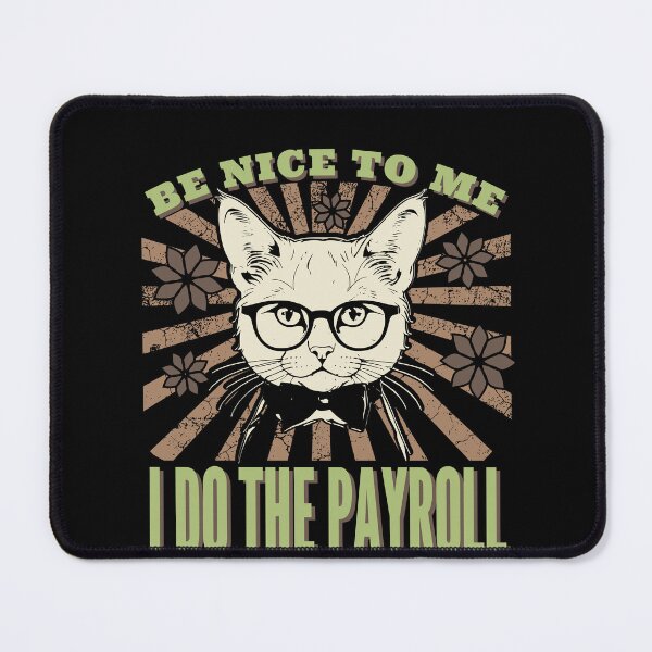 Item preview, be nice to me i do the payroll designed and sold by KaiLabsArt.