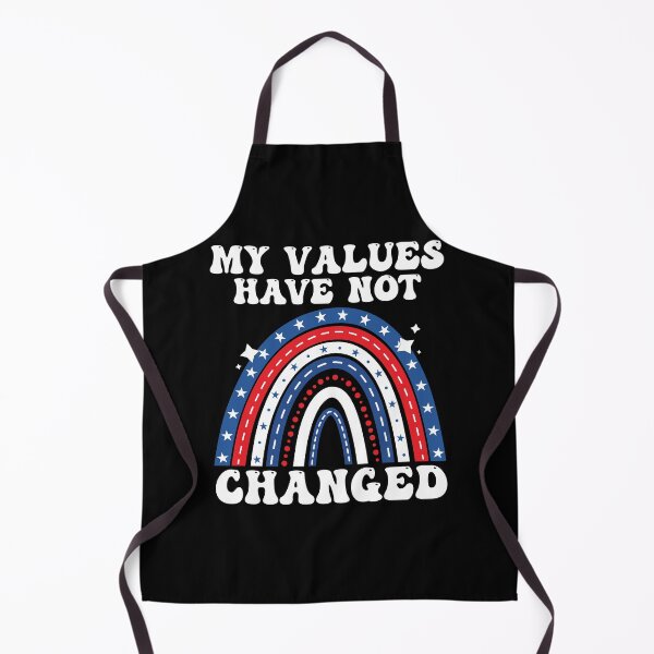 Item preview, My Values Have Not Changed funny election 2024 designed and sold by teeshop87.