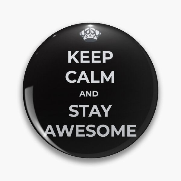 Item preview, keep calm and stay awesome designed and sold by ericrautenbach.
