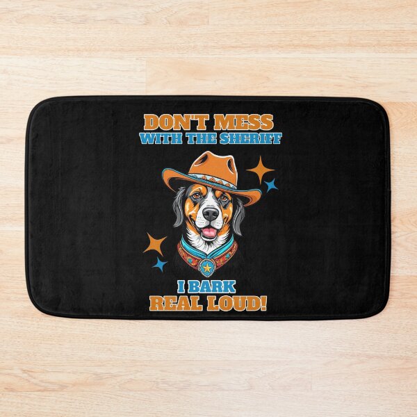 Item preview, Dont mess with the sheriff I bark real loud designed and sold by Purr95.