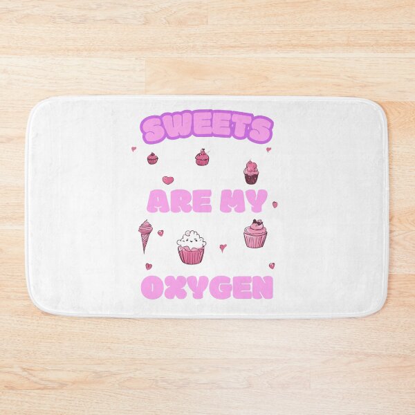 Item preview, Sweets Are My Oxygen. Sweets Lover. Funny and Cute designed and sold by GlowUpLook.