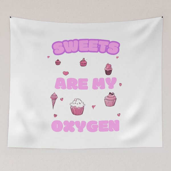 Item preview, Sweets Are My Oxygen. Sweets Lover. Funny and Cute designed and sold by GlowUpLook.