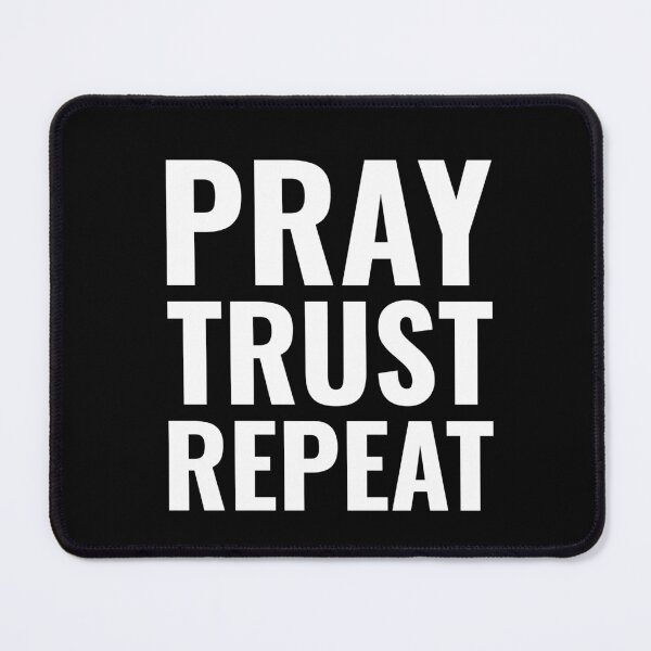 Item preview, PRAY, TRUST, REPEAT | CHRISTIAN, JESUS, GOD designed and sold by Minimalist Quotes and Sayings.