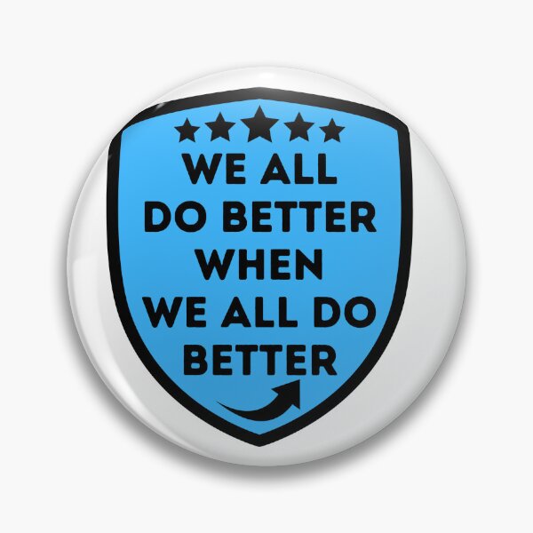 Item preview, We All Do Better When We All Do Better designed and sold by batdano.
