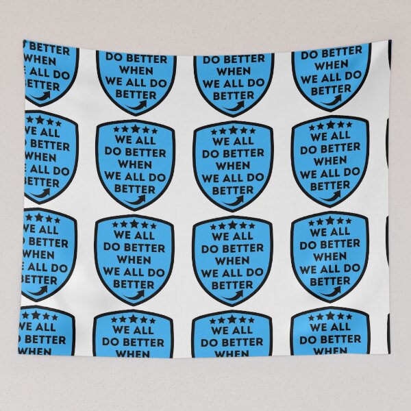 Item preview, We All Do Better When We All Do Better designed and sold by batdano.