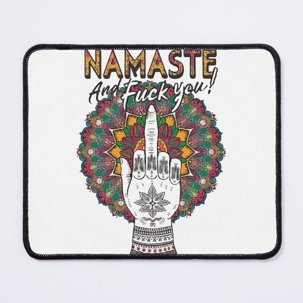 Item preview, NAMASTE AND FUCK YOU ! designed and sold by fpeShop.