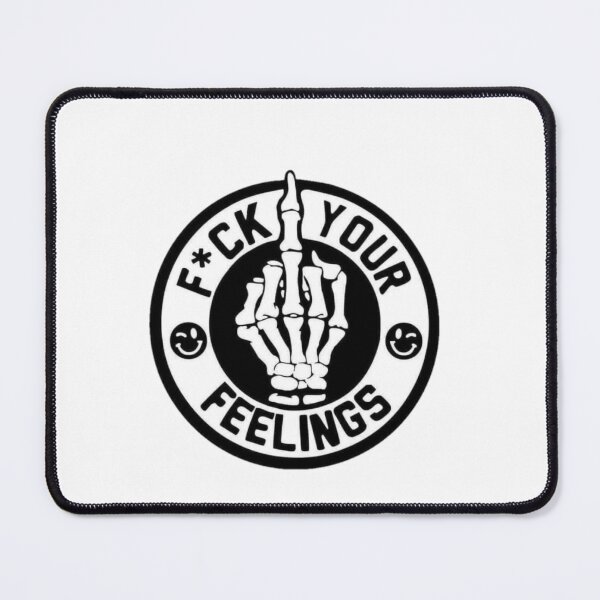 Item preview, F*uck your feelings designed and sold by CeklazShop.