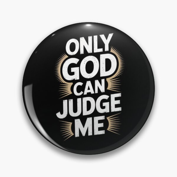 Item preview, Only God can judge me  designed and sold by Coollzone.