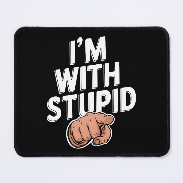 Item preview, I'm With Stupid designed and sold by TahfahTk.