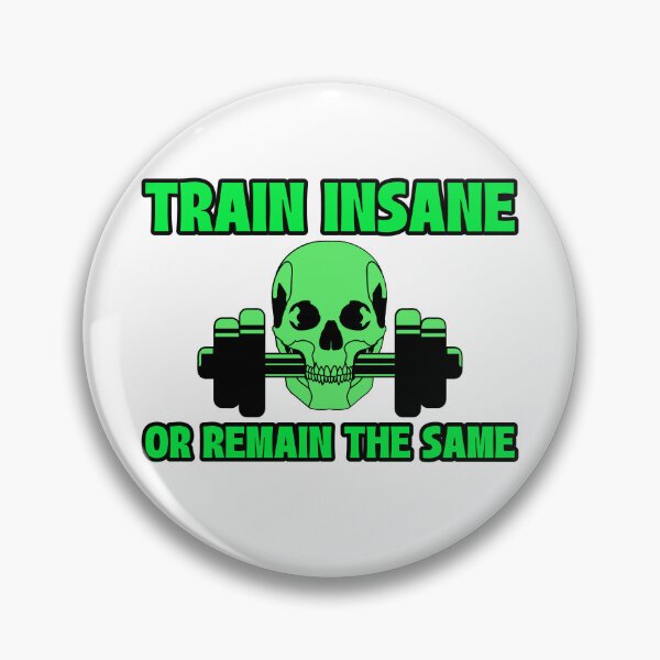 Item preview, Train insane or remain the same. designed and sold by StylishFitness.
