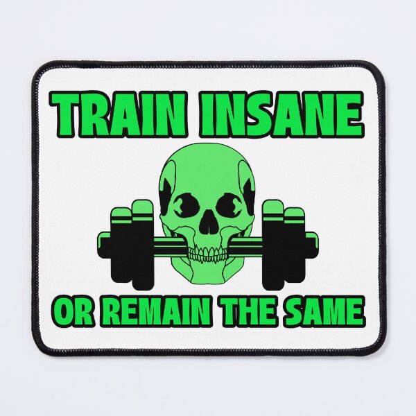 Item preview, Train insane or remain the same. designed and sold by StylishFitness.