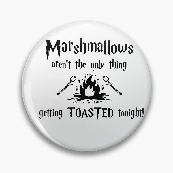 Item preview, Marshmallows Aren't the Only Thing Getting Toasted Tonight designed and sold by TSF LifeStyle Designs.