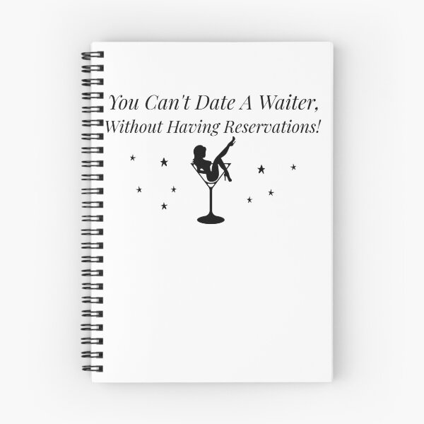 Item preview, You Can't Date A Waiter Without Have Reservations T-Shirt designed and sold by KokkoCanada.