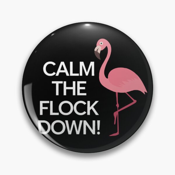Item preview, CALM THE FLOCK DOWN designed and sold by Buntrockstore.