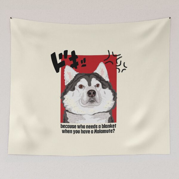 Item preview, Because who needs a blanket when you have a malamute ? designed and sold by Peerless-Prime.