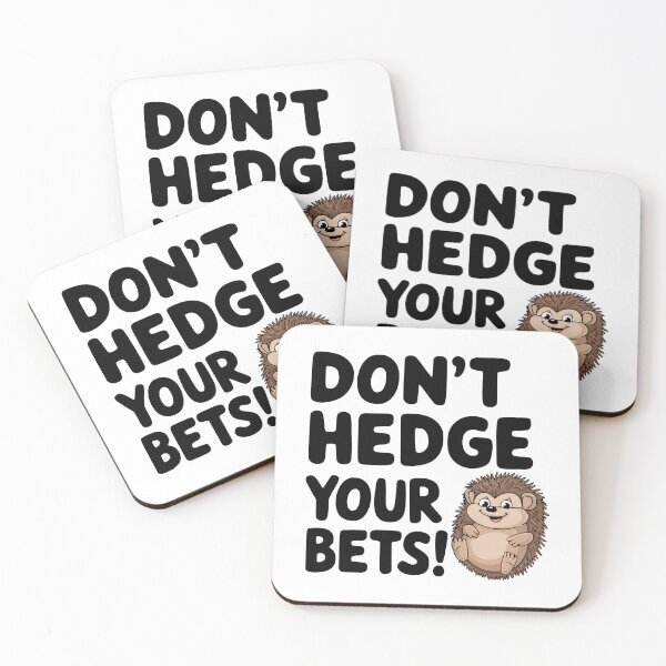 Item preview, Don't Hedge Your Bets! Cute Hedgehog Pun designed and sold by PMCreative.