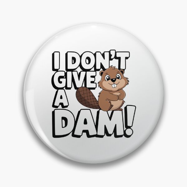 Item preview, I Don't Give A dam! Cute Beaver Pun designed and sold by PMCreative.