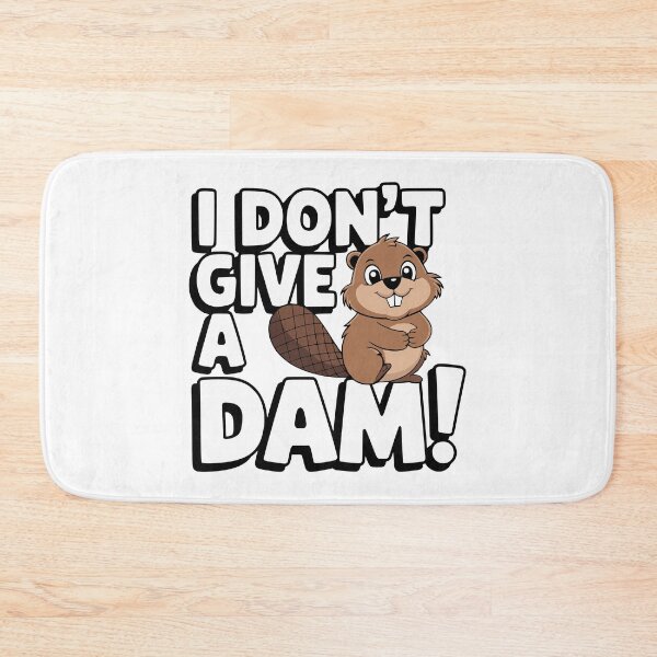 Item preview, I Don't Give A dam! Cute Beaver Pun designed and sold by PMCreative.