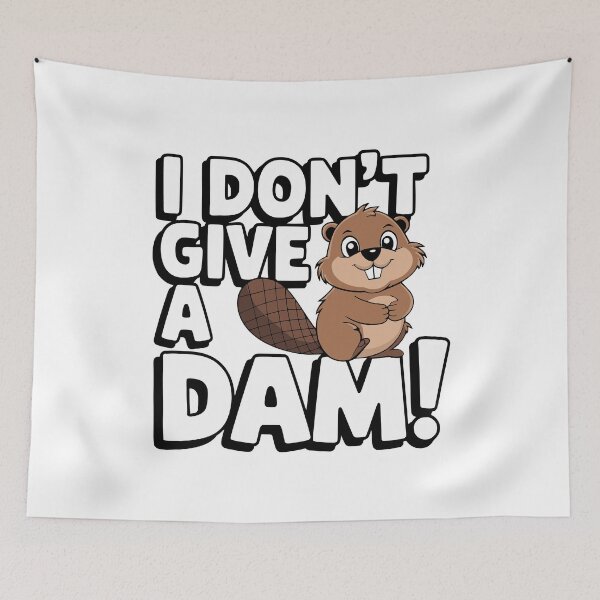 Item preview, I Don't Give A dam! Cute Beaver Pun designed and sold by PMCreative.