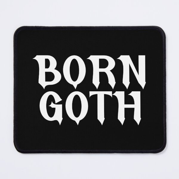 Item preview, Born Goth Gothic Saying designed and sold by CreepyCornerArt.