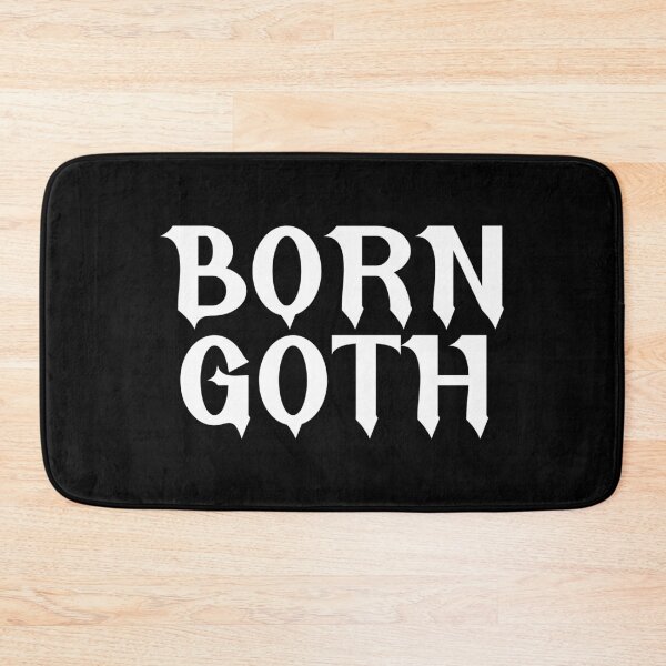 Item preview, Born Goth Gothic Saying designed and sold by CreepyCornerArt.