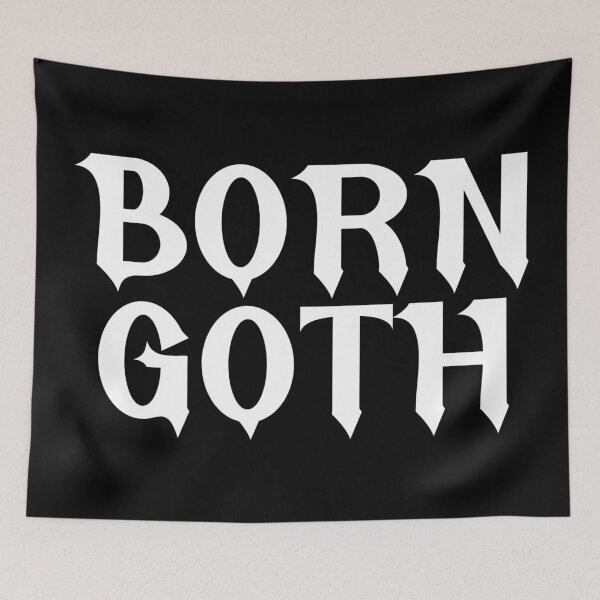 Item preview, Born Goth Gothic Saying designed and sold by CreepyCornerArt.