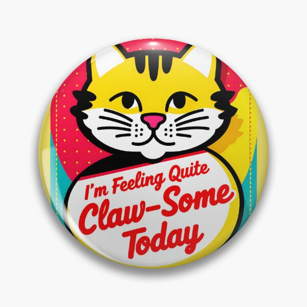 Item preview, I'm Feeling Quite Claw-Some Today Cute Cat Quote designed and sold by TheArtOfPat.