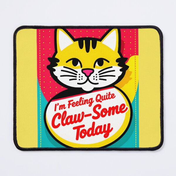 Item preview, I'm Feeling Quite Claw-Some Today Cute Cat Quote designed and sold by TheArtOfPat.
