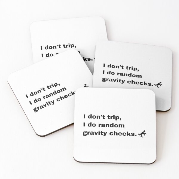 Item preview, I Don't trip I Do Random Gravity Checks designed and sold by Creastore.