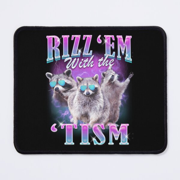 Item preview, Rizz 'em With The 'Tism Funny Raccoon Meme designed and sold by BelkaMd.