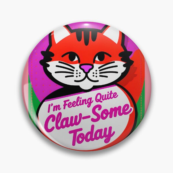 Item preview, I'm Feeling Quite Claw-Some Today Cute Cat Quote designed and sold by TheArtOfPat.