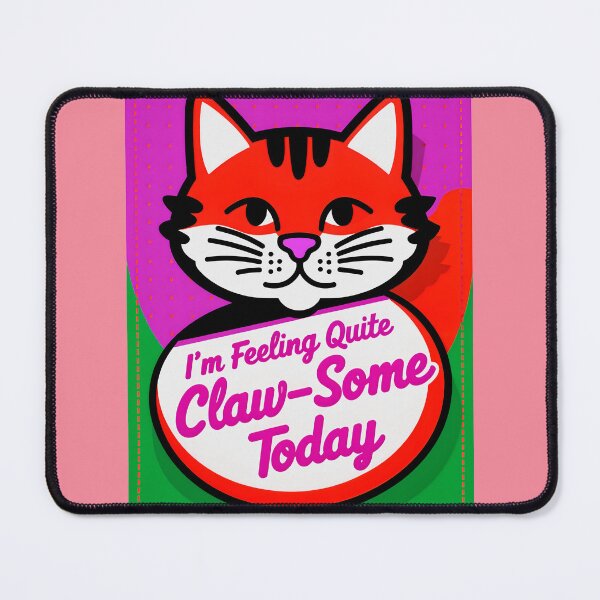 Item preview, I'm Feeling Quite Claw-Some Today Cute Cat Quote designed and sold by TheArtOfPat.