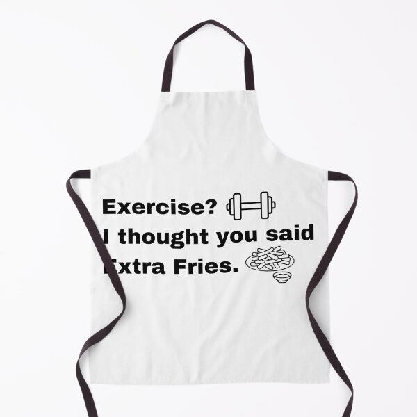 Item preview, Exercise, I Thought You Said Extra Fries designed and sold by Creastore.