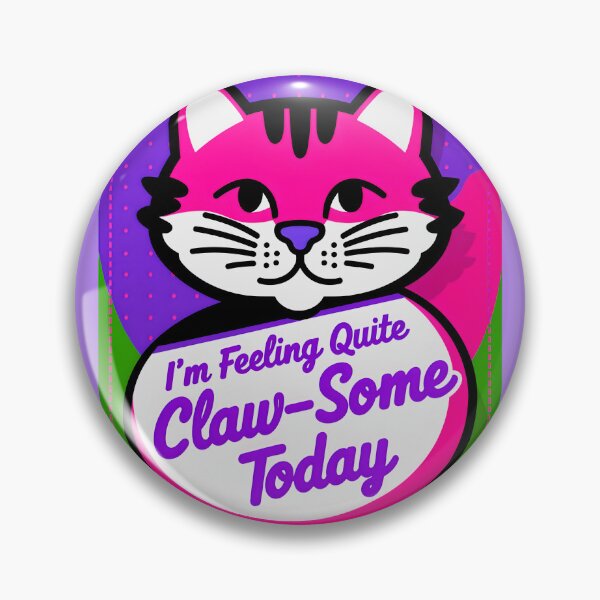 Item preview, I'm Feeling Quite Claw-Some Today Cute Cat Quote designed and sold by TheArtOfPat.