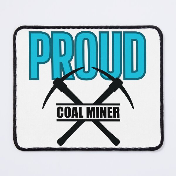 Item preview, Proud Coal Miner designed and sold by TSF LifeStyle Designs.