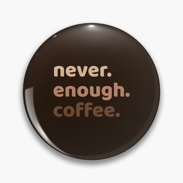 Item preview, Never. Enough. Coffee. designed and sold by Carolina Diaz.