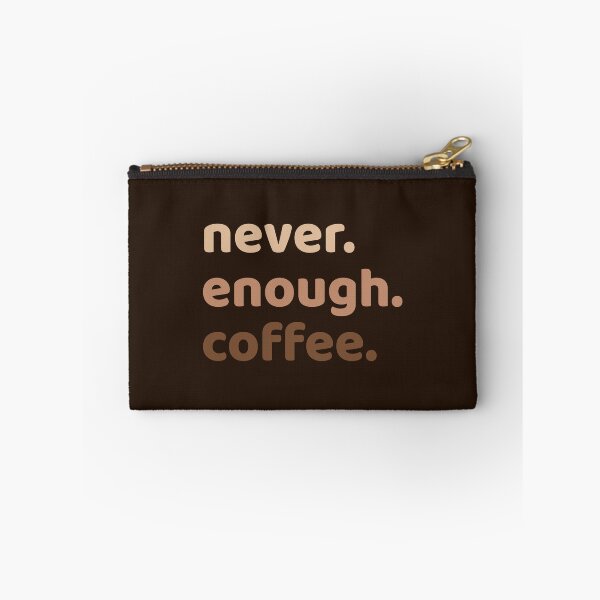 Item preview, Never. Enough. Coffee. designed and sold by Carolina Diaz.