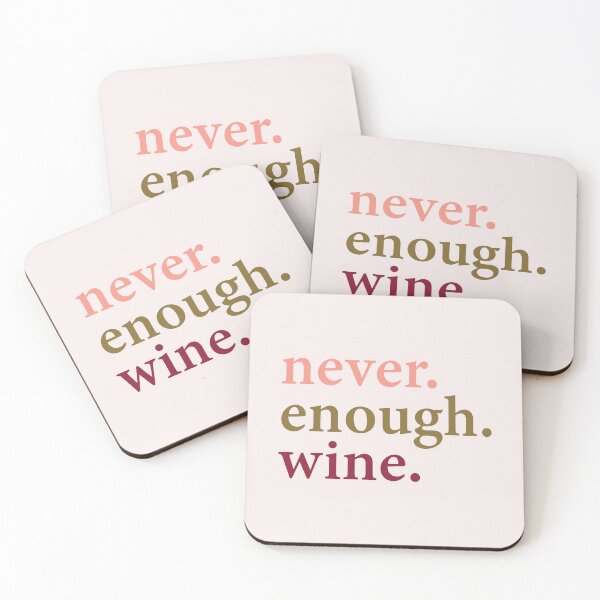 Item preview, Never. Enough. Wine. designed and sold by Carolina Diaz.