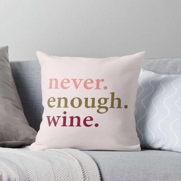 Item preview, Never. Enough. Wine. designed and sold by Carolina Diaz.