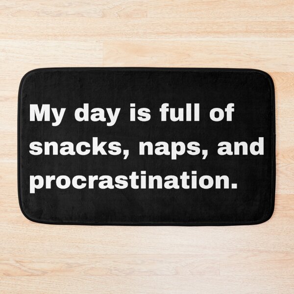 Item preview, My Day Is Full of Snacks, Naps, and Procrastination designed and sold by Creastore.