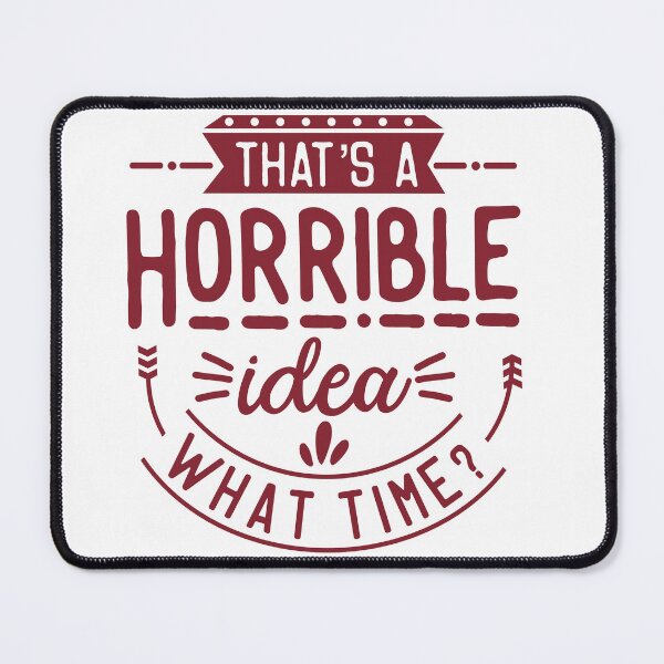 Item preview, Thats A Horrible Idea Funny T-Shirt Sticker designed and sold by DsDesignArt.