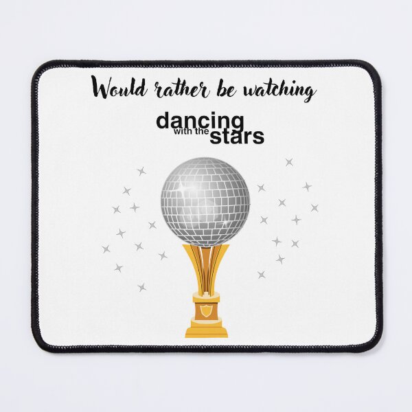 Item preview, Would rather be watching Dancing with the Stars designed and sold by SillyTeesforYou.