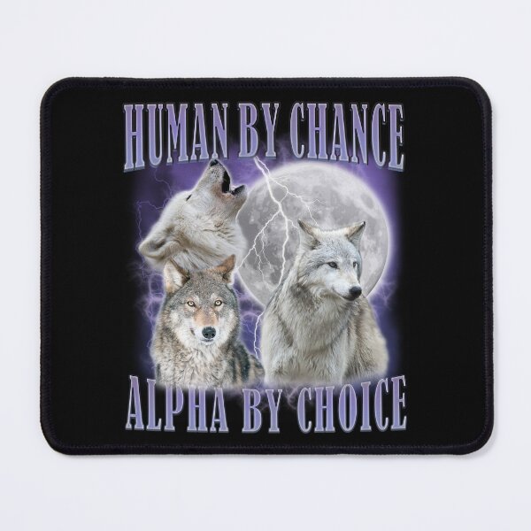 Item preview, Human By Chance Alpha By Choice designed and sold by BelkaMd.