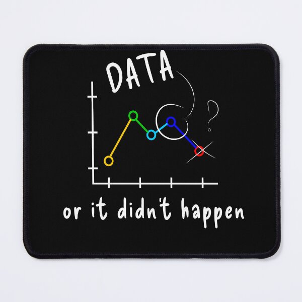 Item preview, Data or it Didn’t Happen Scientist's designed and sold by MooonTees.