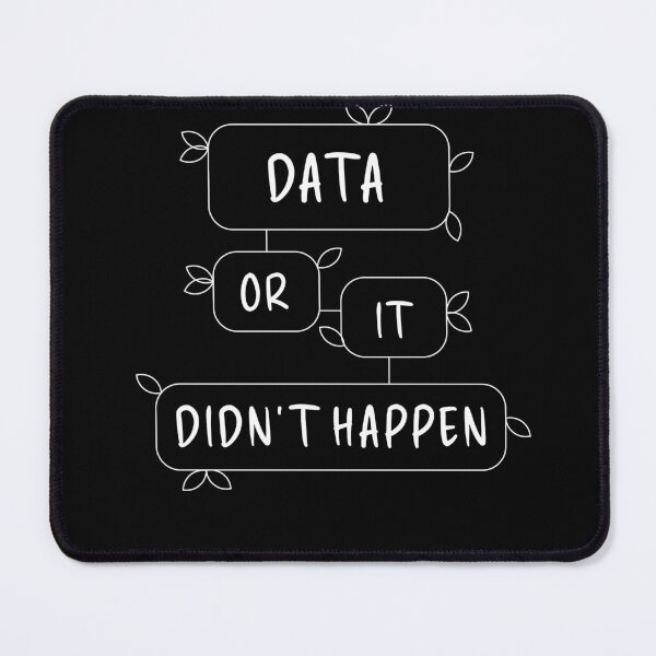 Item preview, Data or it Didn’t Happen Scientist's designed and sold by MooonTees.