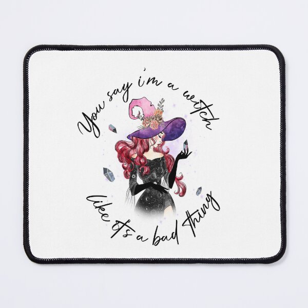 Item preview, You Say I'm A Witch Like It's A Bad Thing  designed and sold by BetOova.
