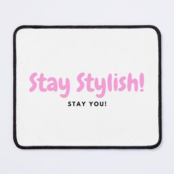 Item preview, Stay Stylish - Stay You - Fashion Phrase designed and sold by juliart-pro.