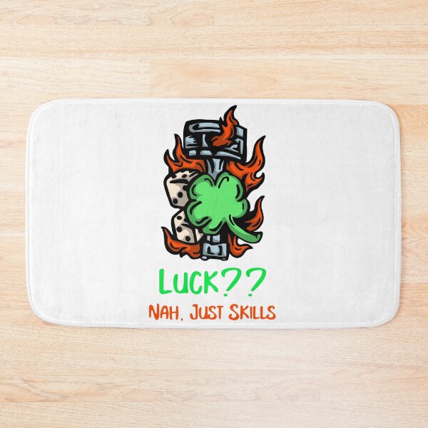 Item preview, Luck?? Nah, Just Skills designed and sold by BestMerchnTees.