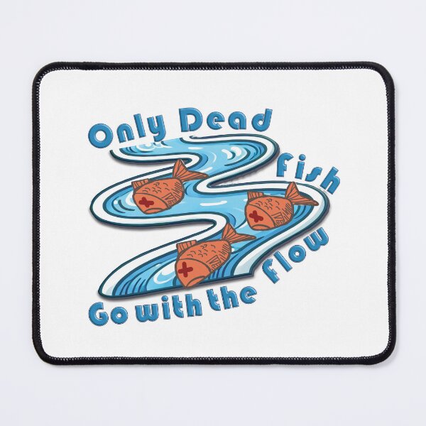 Item preview, Only Dead Fish Go with the Flow designed and sold by VibeHiveThreads.