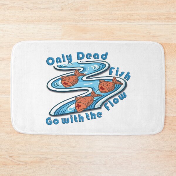 Item preview, Only Dead Fish Go with the Flow designed and sold by VibeHiveThreads.